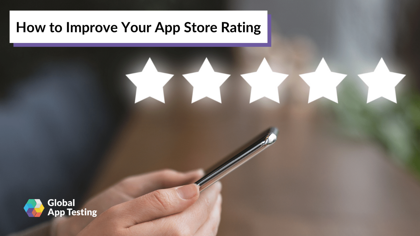 6 Steps on How to Improve Your App Store Rating
