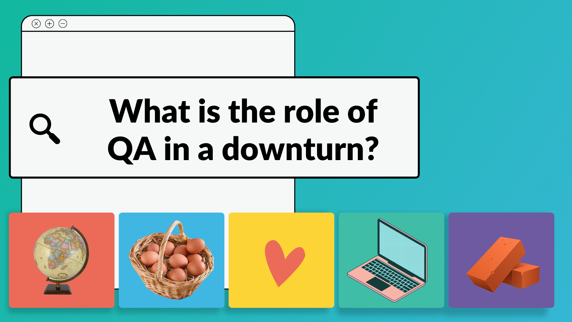 What could a downturn mean for my QA strategy?